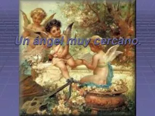 un ngel muy cercano