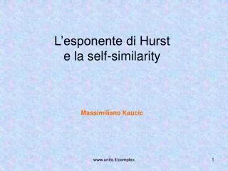 l esponente di hurst e la self similarity massimiliano kaucic