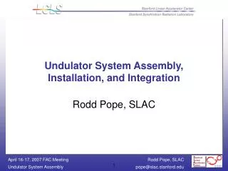 Undulator System Assembly, Installation, and Integration