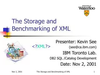 The Storage and Benchmarking of XML