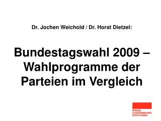 dr jochen weichold dr horst dietzel bundestagswahl 2009 wahlprogramme der parteien im vergleich