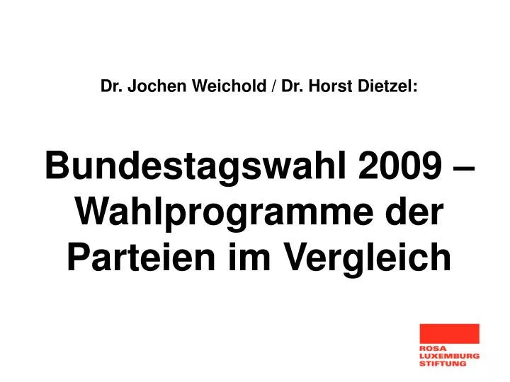 dr jochen weichold dr horst dietzel bundestagswahl 2009 wahlprogramme der parteien im vergleich