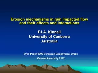 Erosion mechanisms in rain impacted flow and their effects and interactions P.I.A. Kinnell
