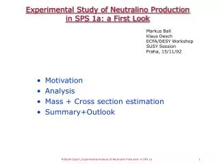 Experimental Study of Neutralino Production in SPS 1a: a First Look