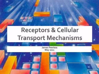 Receptors &amp; Cellular Transport Mechanisms