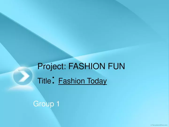 project fashion fun title fashion today
