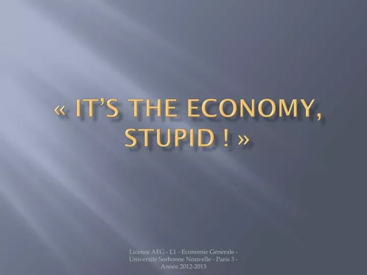 it s the economy stupid