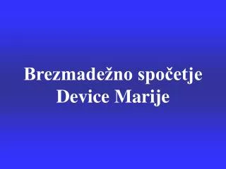 brezmade no spo etje device marije