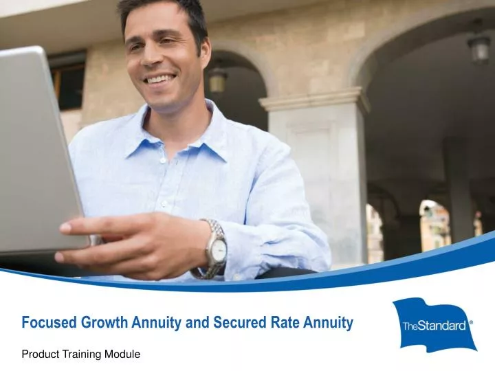 focused growth annuity and secured rate annuity