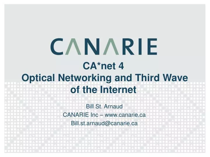 ca net 4 optical networking and third wave of the internet