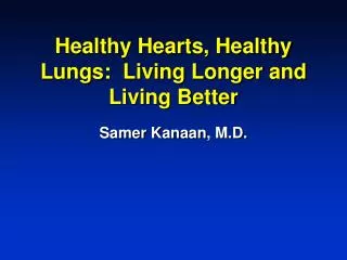 Healthy Hearts, Healthy Lungs: Living Longer and Living Better
