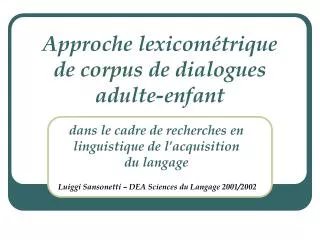 approche lexicom trique de corpus de dialogues adulte enfant