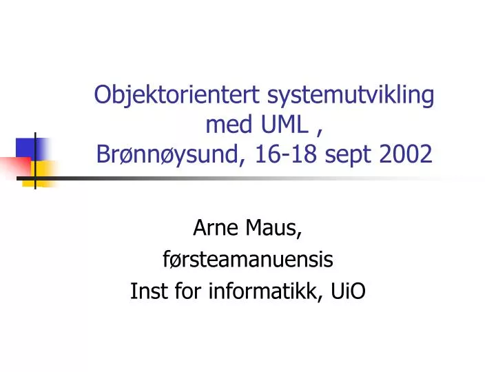 objektorientert systemutvikling med uml br nn ysund 16 18 sept 2002