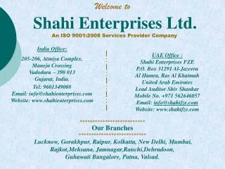 Shahi Enterprises Ltd. An ISO 9001:2008 Services Provider Company
