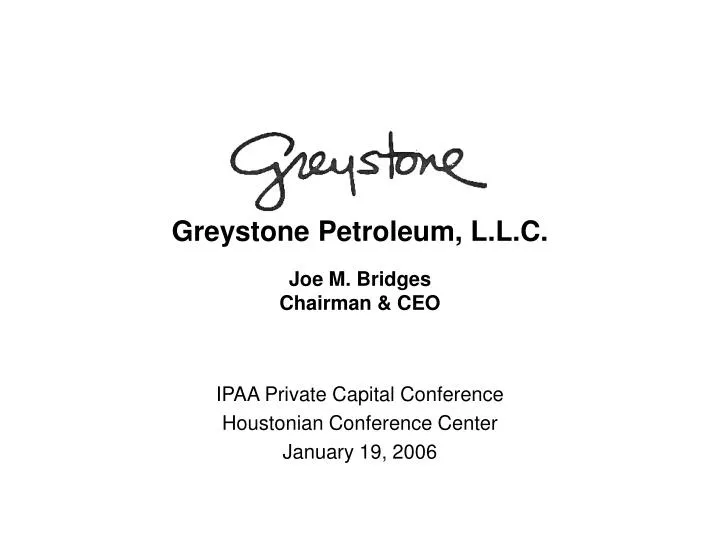 greystone petroleum l l c joe m bridges chairman ceo