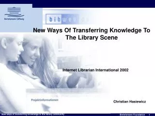 New Ways Of Transferring Knowledge To The Library Scene