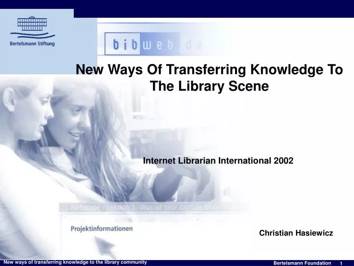 new ways of transferring knowledge to the library scene