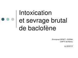 intoxication et sevrage brutal de baclof ne