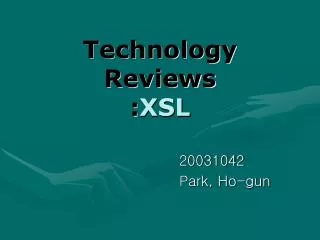 Technology Reviews : XSL