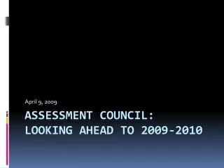 Assessment Council: Looking Ahead to 2009-2010