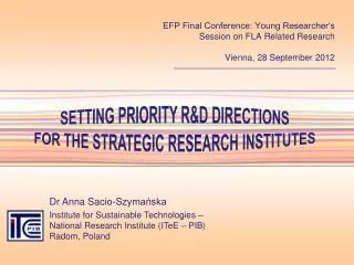SETTING PRIORITY R&amp;D DIRECTIONS FOR THE STRATEGIC RESEARCH INSTITUTES