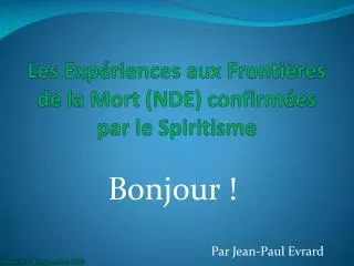 Les Expériences aux Frontières de la Mort (NDE) confirmées par le Spiritisme