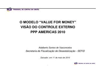 o modelo value for money vis o do controle externo ppp americas 2010