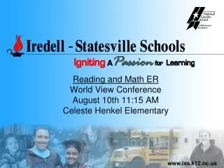 Reading and Math ER World View Conference August 10th 11:15 AM Celeste Henkel Elementary