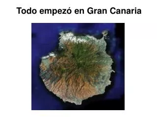 todo empez en gran canaria