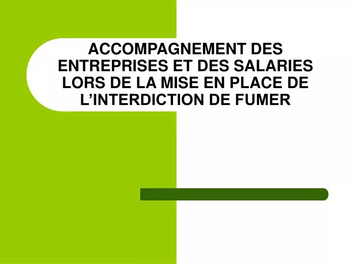 accompagnement des entreprises et des salaries lors de la mise en place de l interdiction de fumer