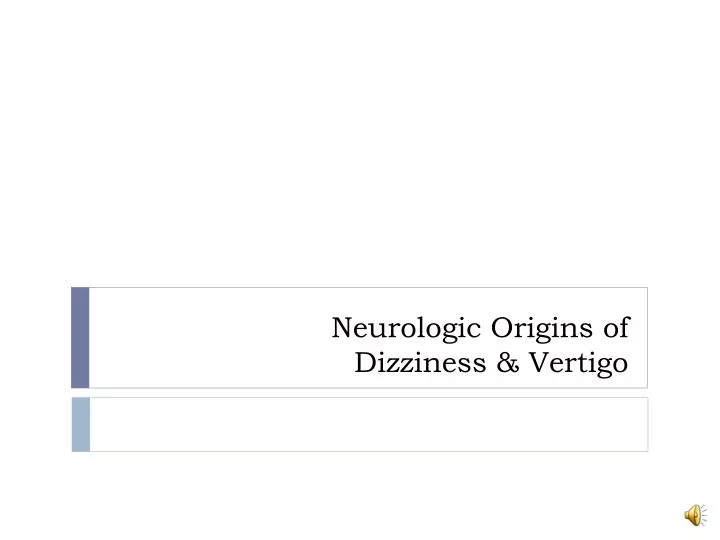 neurologic origins of dizziness vertigo