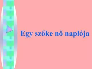 egy sz ke n napl ja