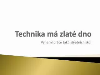 technika m zlat dno