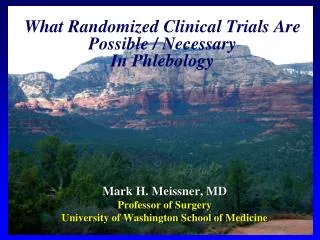 What Randomized Clinical Trials Are Possible / Necessary In Phlebology