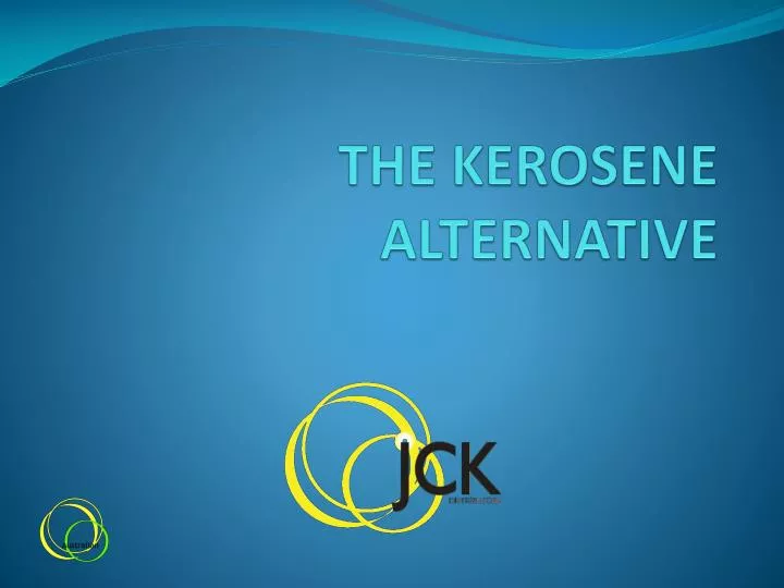 the kerosene alternative