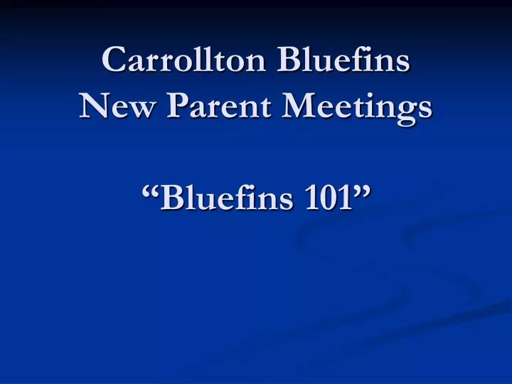 carrollton bluefins new parent meetings bluefins 101