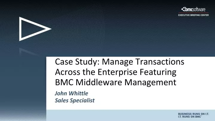 case study manage transactions across the enterprise featuring bmc middleware management