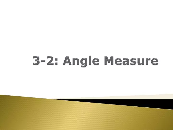 3 2 angle measure
