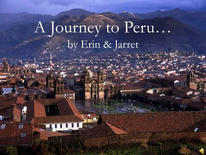 a journey to peru by erin jarret