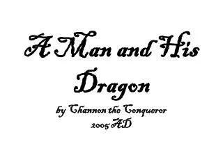 A Man and His Dragon by Channon the Conqueror 2005 AD