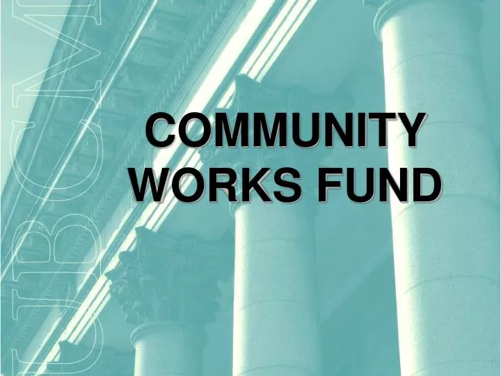 community works fund