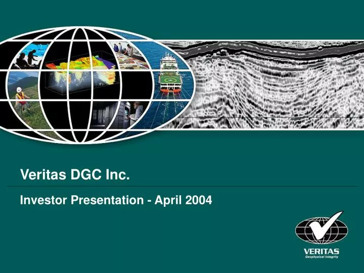 veritas dgc inc investor presentation april 2004