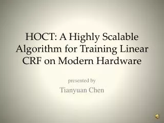 HOCT: A Highly Scalable Algorithm for Training Linear CRF on Modern Hardware