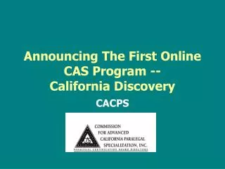 Announcing The First Online CAS Program -- California Discovery