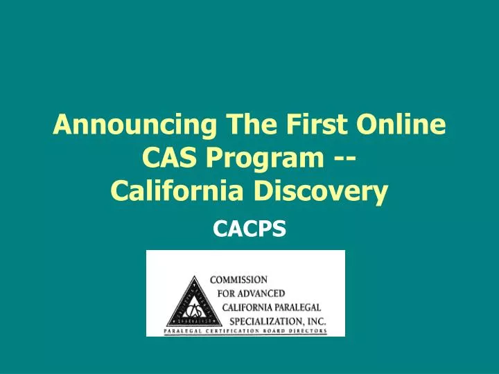 announcing the first online cas program california discovery