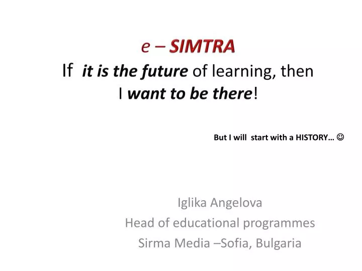 e simtra if it is the future of learning then i want to be there