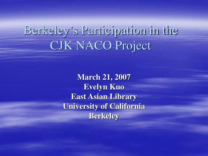 berkeley s participation in the cjk naco project