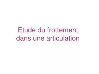 etude du frottement dans une articulation
