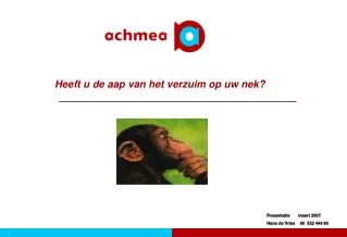 heeft u de aap van het verzuim op uw nek