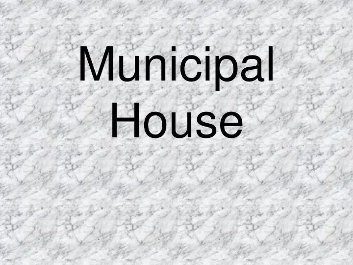 municipal house
